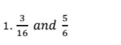  3/16  and  5/6 