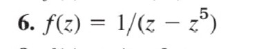 f(z)=1/(z-z^5)