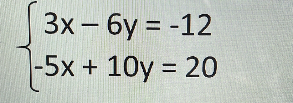 beginarrayl 3x-6y=-12 -5x+10y=20endarray.