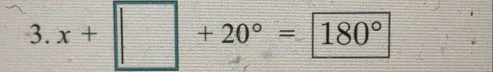 x+□ +20°=180°