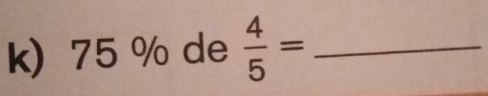 75 % de  4/5 = _