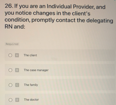 Solved: If you are an Individual Provider, and you notice changes in ...