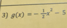 g(x)=- 1/2 x^2-5