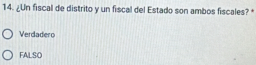 ¿Un fiscal de distrito y un fiscal del Estado son ambos fiscales? *
Verdadero
FALSO