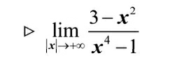 limlimits _x|to +∈fty  (3-x^2)/x^4-1 