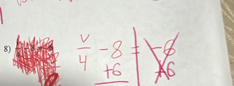 beginarrayr  v/4 -8!= -6 frac vendarray 