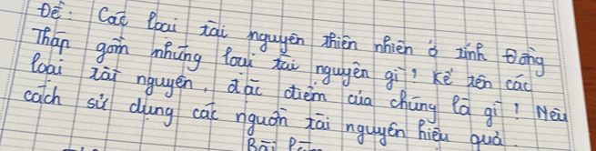 Dè: Cai bai zài ngugěn zhén nièn zink āng 
Thán gan mhung fouì hui ngugěn gì kè xén cá 
Qgái zāi ngugén, dái dièm aià chúng lā qi! Mei 
cach sù dung cai nguán xāi nguyán hièu quá