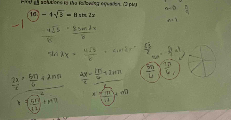 Find all solutions to the following equation. (3 pts) 
16 -4sqrt(3)=8sin 2x