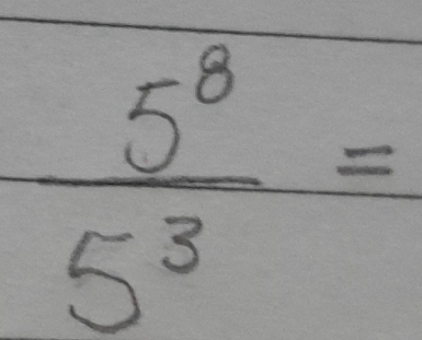  5^8/5^3 =