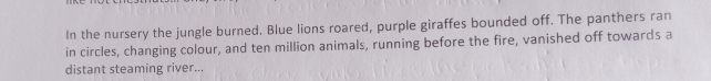 Solved: In the nursery the jungle burned. Blue lions roared, purple ...