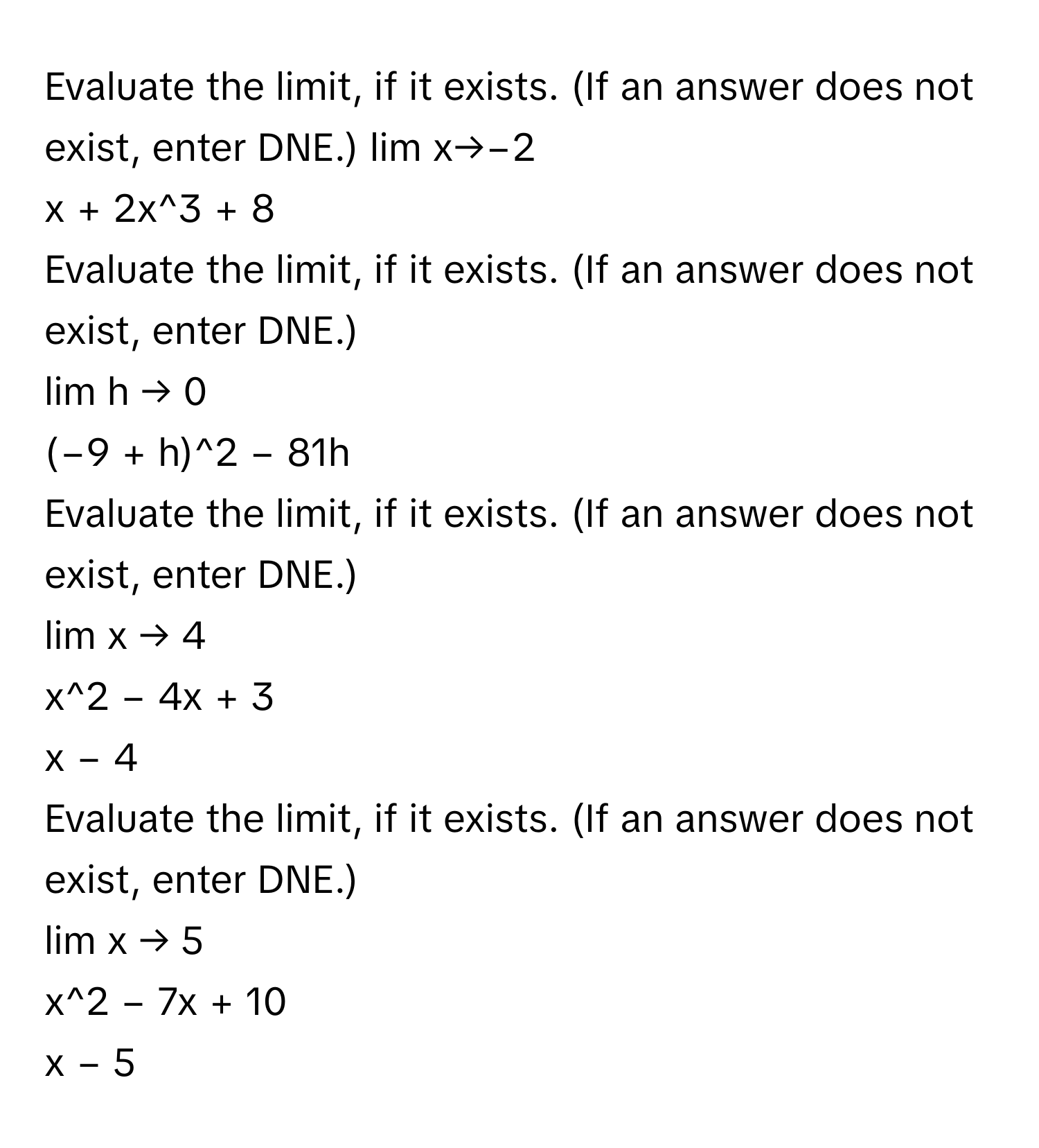 Solved: Evaluate the limit, if it exists. (If an answer does not exist ...