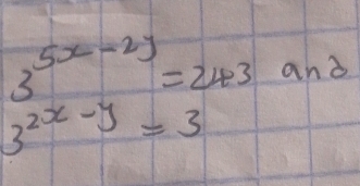  (3^(5x-2))/3^(2x-y)=3 and