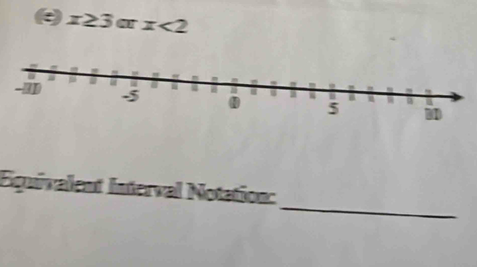 x≥ 3 c - x<2</tex> 
_ 
Equivalent Interval Notation:
