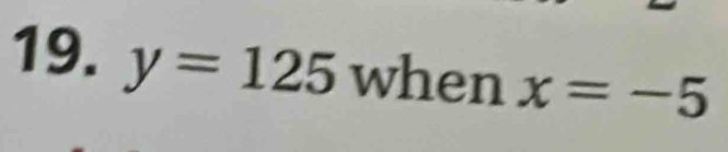 y=125 when x=-5