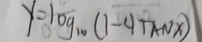 y=log _10(1-4tan x)