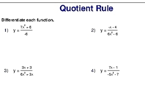 Quotient Rule 
Differentiate each function 
1) y= (7x^2+6)/-6  y= (-x-4)/6x^2-6 
2) 
3) y= (3x+3)/6x^3+3x  y= (7x-1)/-5x^2-7 
4)