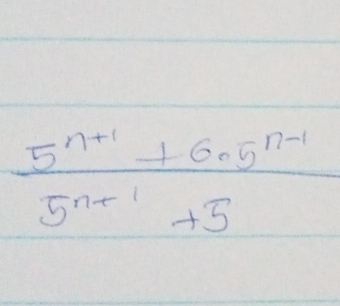  (5^(n+1)+6· 5^(n-1))/5^(n-1)+5 