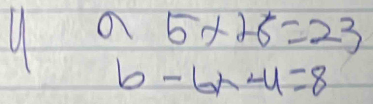 a 5* 26=23
b-6x-4=8