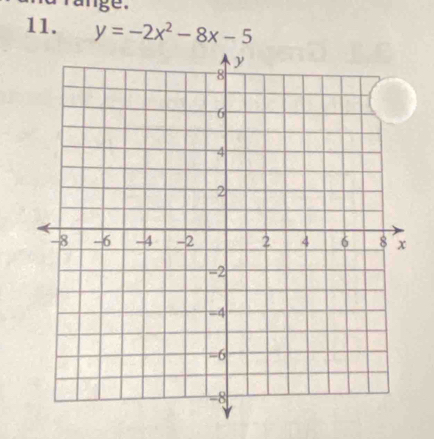 ange. 
11. y=-2x^2-8x-5