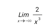 limlimits _xto -∈fty  2/x^3 