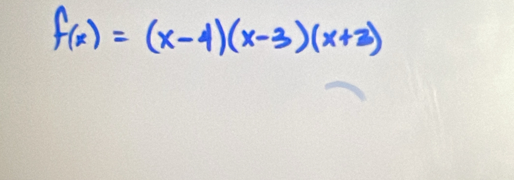 f(x)=(x-4)(x-3)(x+2)