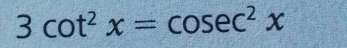 3cot^2x=cosec^2x