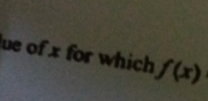 lue of x for which f(x)