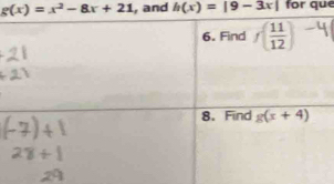 g(x)=x^2-8x+21 , and h(x)=|9-3x| for que