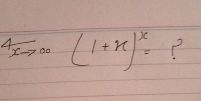 4_xto 00(1+x)^x= P