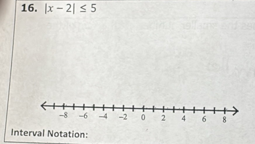 |x-2|≤ 5
Interval Notation: