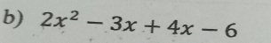 2x^2-3x+4x-6