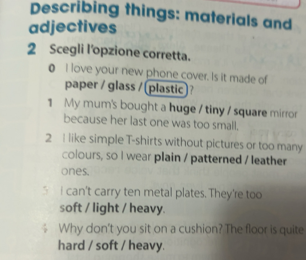 Risolto:Describing things: materials and adjectives 2 Scegli I’opzione ...