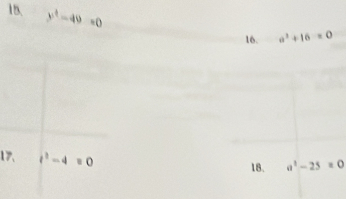 y^2-40=0
16. a^2+16=0
17、 t^2-4=0
18. a^2-25=0