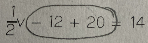  1/2 v(-12+20)=14
)