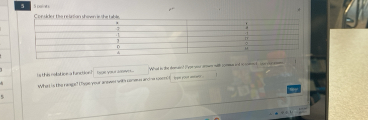 5 5 points 
Is this relation a function? type your answer... What is the domain? (Type your answer with commas and no spaces) ( type your assw... 
4 What is the range? (Type your answer with commas and no spaces) type your answer.. 1 
50n 1 
5