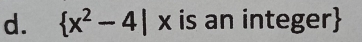  x^2-4|x is an integer