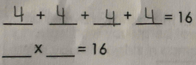 + + + =16
_ 
_ 
_ 
_ 
_ 
_
X =16