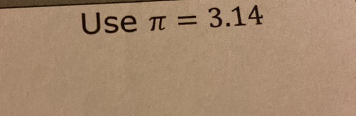 Use π =3.14