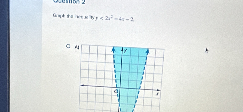 Graph the inequality y<2x^2-4x-2.