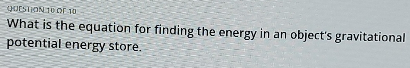 Solved: OF 10 What is the equation for finding the energy in an object ...