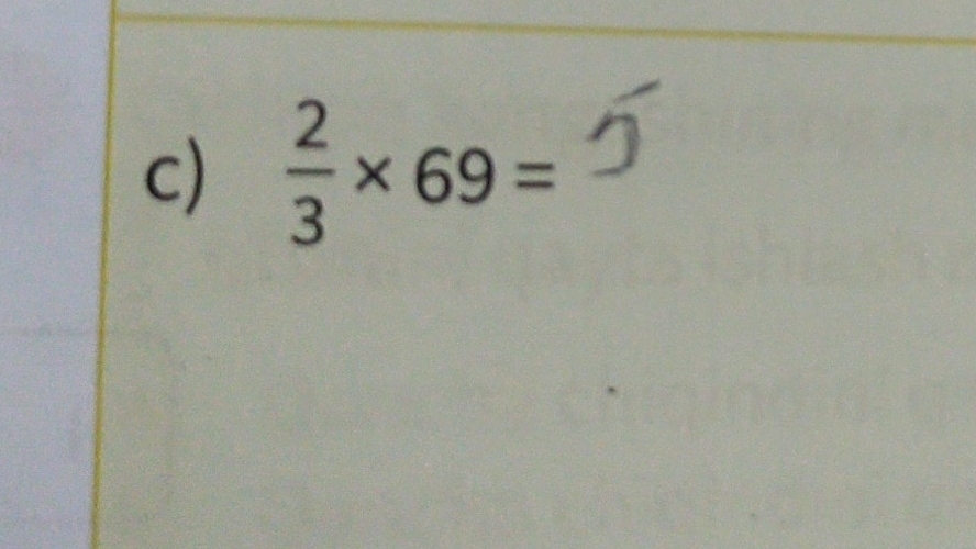  2/3 * 69=