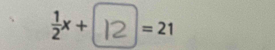  1/2 x+ | □° =21