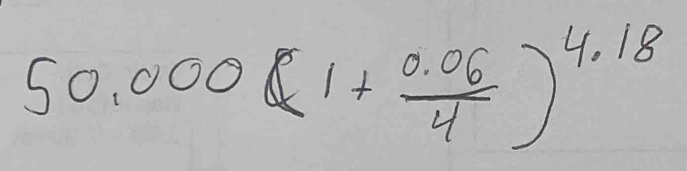 50,000(1+ (0.06)/4 )^4.18