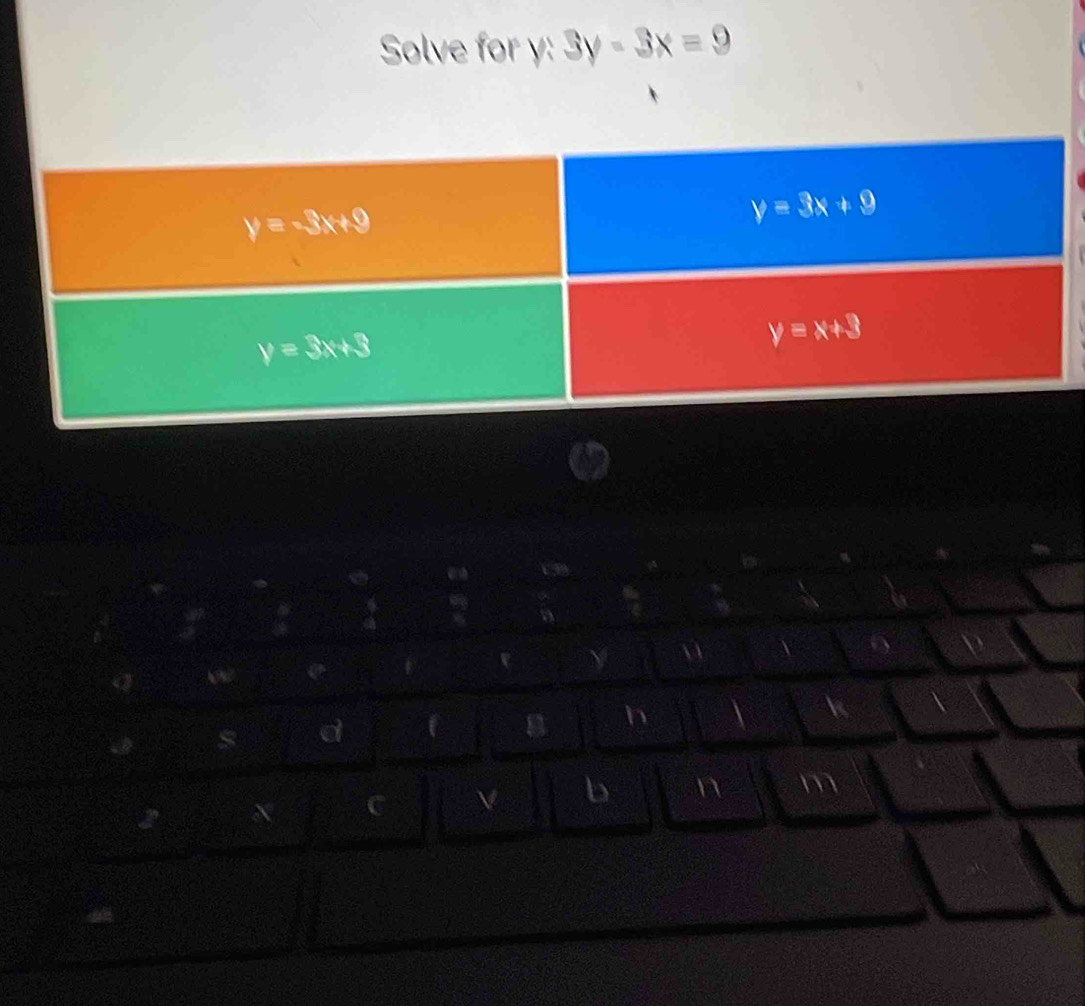 Solve for y: 3y-3x=9
a
V b n m