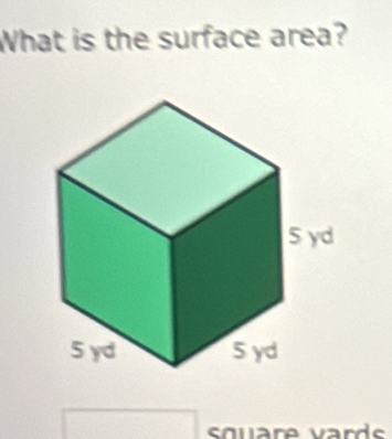 What is the surface area?
soquare vards