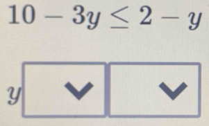 10-3y≤ 2-y