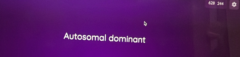 628 244
Autosomal dominant