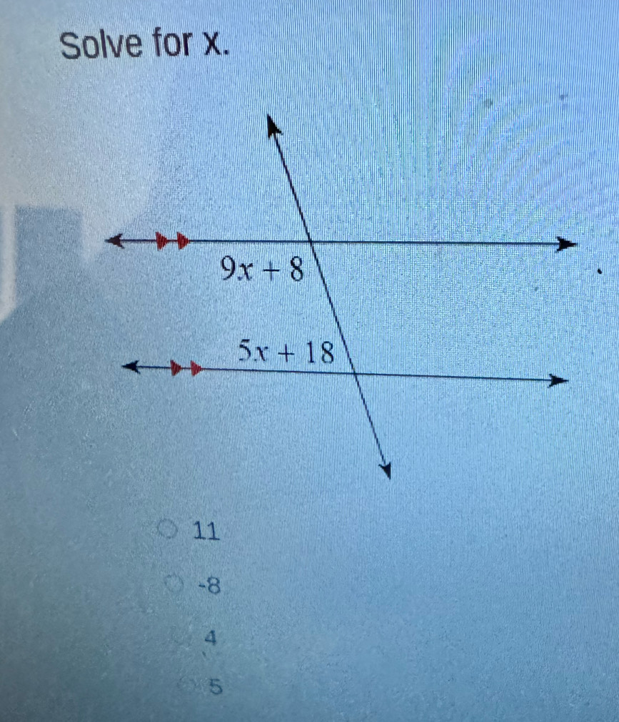 Solve for x.
11
-8
4
5