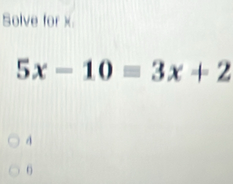 Solve for x
5x-10=3x+2
4