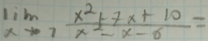 limlimits _xto 7 (x^2+7x+10)/x^2-x-6 =